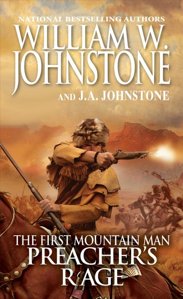 Preacher's Rage : v. 25 : The First Mountain Man / William W. Johnstone with J.A. Johnstone.