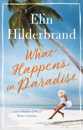 What Happens in Paradise : v. 2 : Paradise / Elin Hilderbrand.