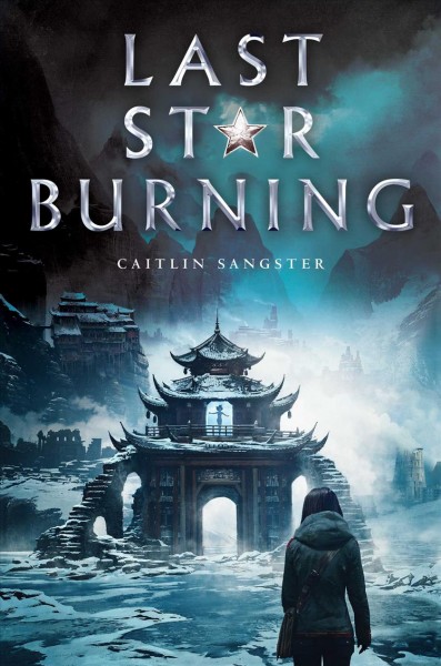Last Star Burning : v. 1 : Last Star Burning / Caitlin Sangster.