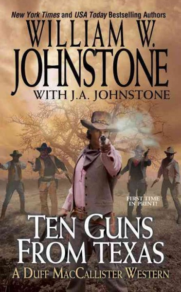 Ten Guns From Texas : v. 6 : Duff MacCallister Western / William W. Johnstone ; with J.A. Johnstone.