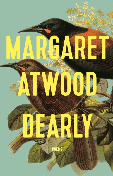 Dearly : poems / Margaret Atwood.