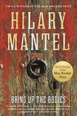 Bring up the bodies / Hilary Mantel.