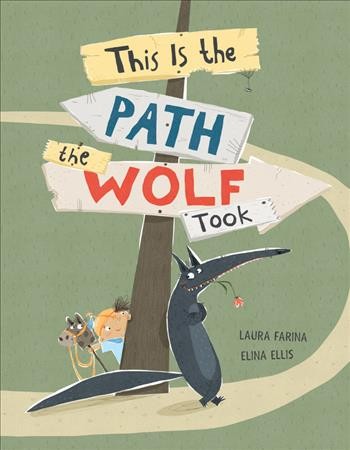 This is the path the wolf took / Laura Farina ; Elina Ellis.