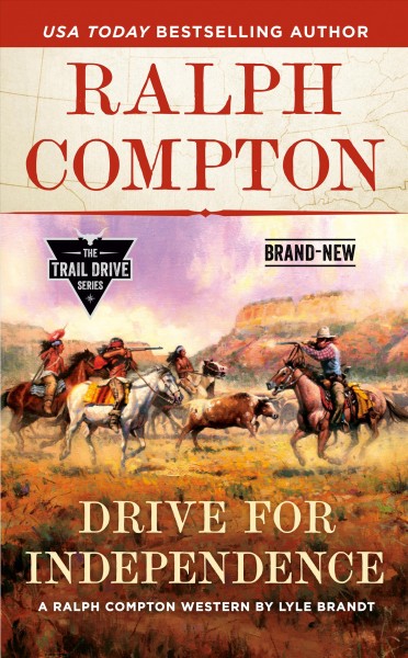 Drive for Independence : a Ralph Compton western / by Lyle Brandt.