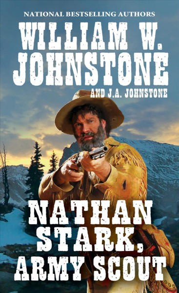 Nathan Stark, Army scout: v. 1 :  Nathan Stark Western / William W. Johnstone with J.A. Johnstone.