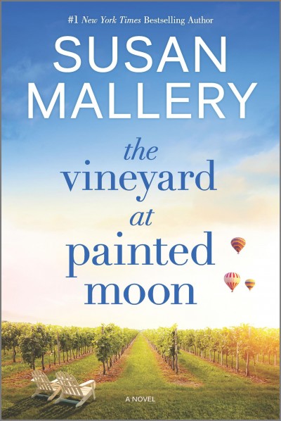 The vineyard at painted moon : a novel / Susan Mallery.