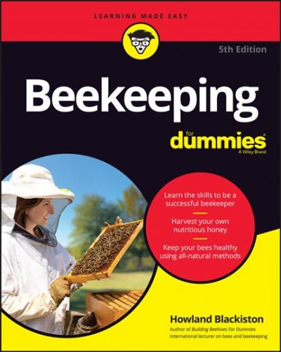 Beekeeping for dummies / by Howland Blackiston ; foreword by Peter Nelson.