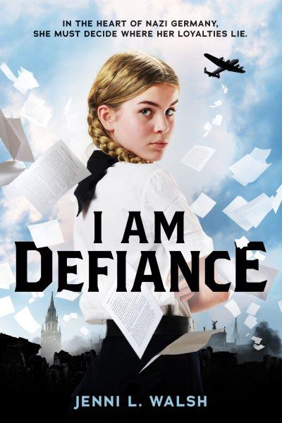 I Am Defiance A Novel of WWII.