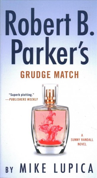 Robert B. Parker's Grudge match / Mike Lupica.