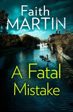 A fatal mistake / Faith Martin.