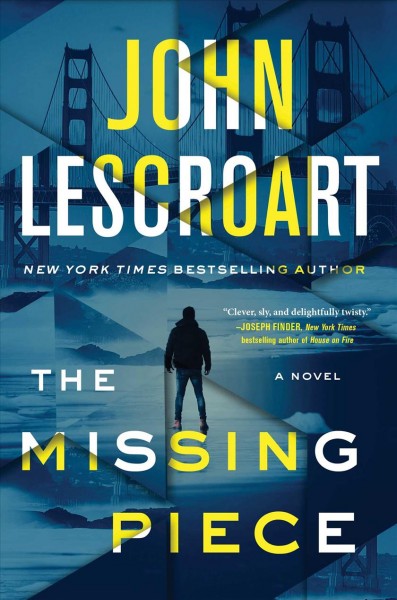 The missing piece : a novel / John Lescroart. 