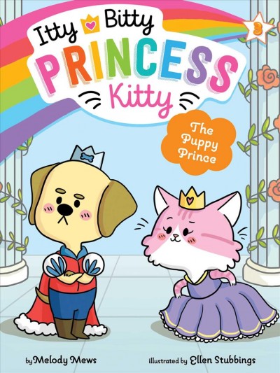 The puppy prince / by Melody Mews ; illustrated by Ellen Stubbings.