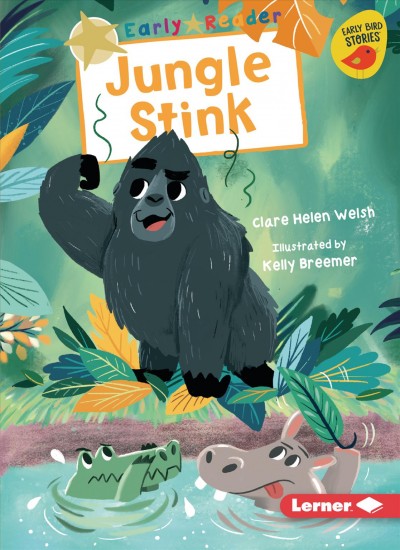 Jungle stink / Clare Helen Welsh ; illustrated by Kelly Breemer