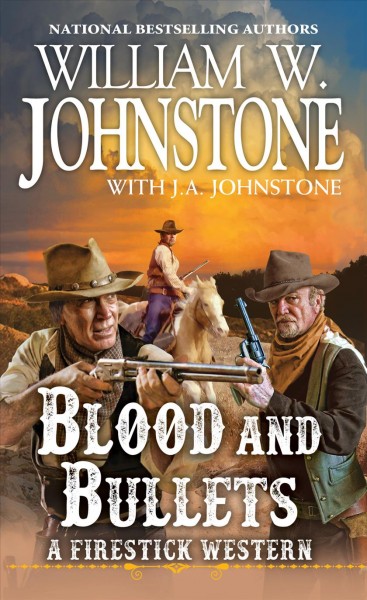 Blood and bullets / William W. Johnstone and J.A. Johnstone.