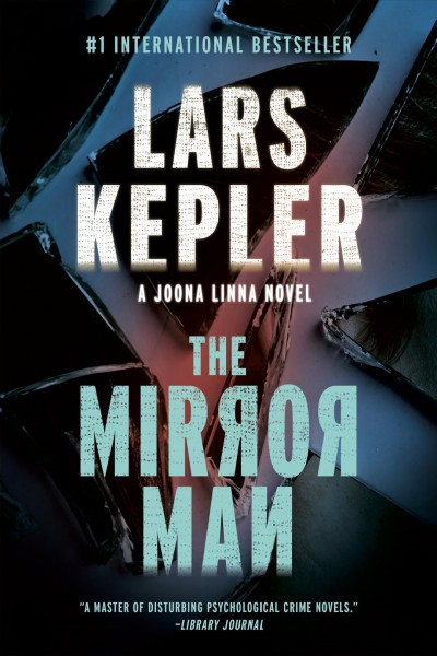 The mirror man / Lars Kepler ; translated from the Swedish by Alice Menzies.