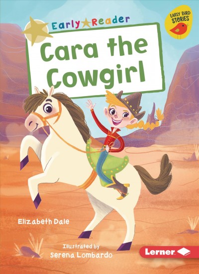 Cara the cowgirl: Elizabeth Dale ; Serena Lombardo, illustrator