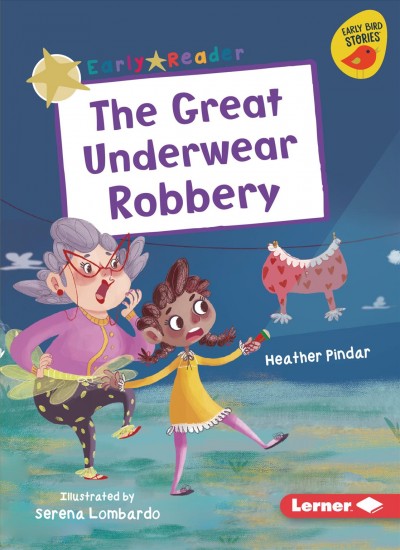 The great underwear robbery / Heather Pindar ; illustrated by Serena Lombardo.