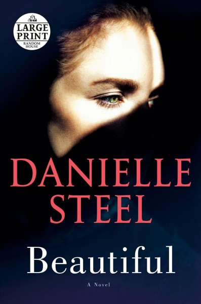 Beautiful : [large print] a novel / Danielle Steel.