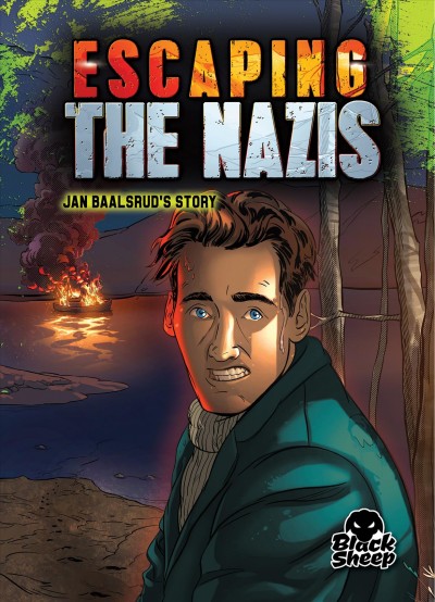 Escaping the Nazis : Jan Baalsrud's story / by Betsy Rathburn ; illustration by Tate Yotter ; color by Gerardo Sandoval.