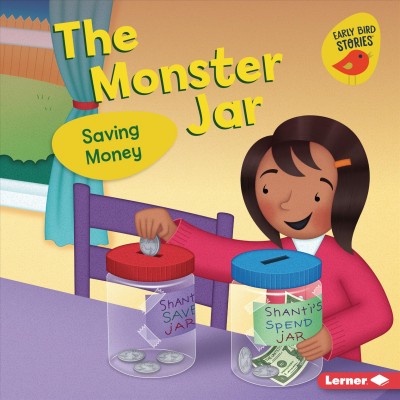 The monster jar : saving money / Lisa Bullard ; illustrated by Christine Schneider.