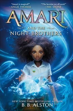 Amari and the night brothers / B. B. Alston ; illustrations by Godwin Akpan.