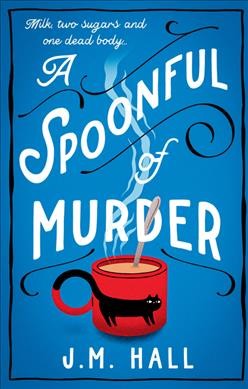A spoonful of murder / J.M. Hall.