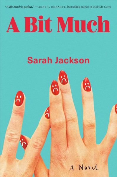 A bit much : a novel / Sarah Jackson.