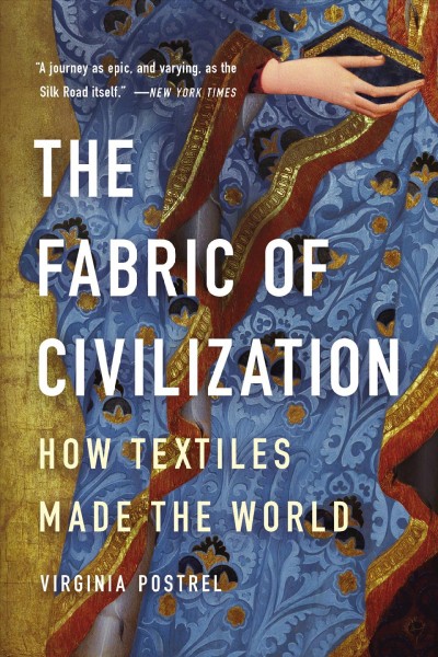The fabric of civilization. Virginia Postrel.