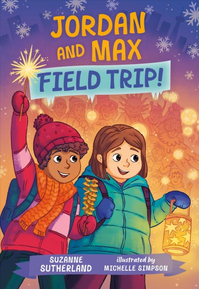 Jordan and Max  Bk2  Field trip! / Suzanne Sutherland ; illustrated by Michelle Simpson.