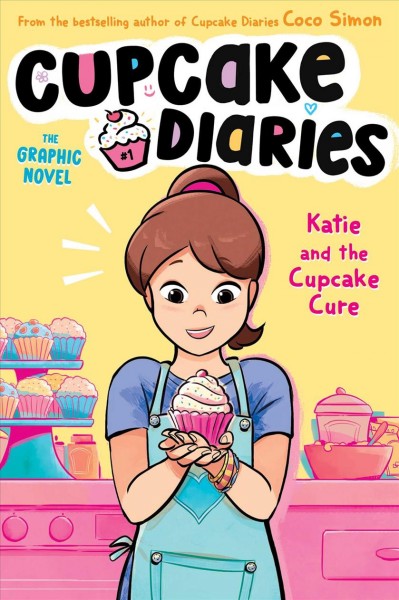 Cupcake Diaries: Katie and the cupcake cure. 1 / by Coco Simon ; Illustrated by Giulia Campobello at Glass House Graphics