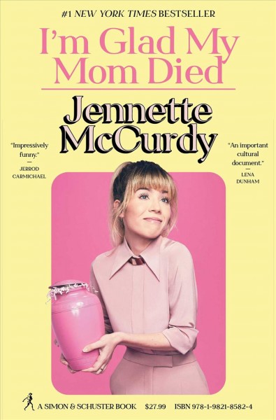 I'm glad my mom died / Jennette McCurdy.