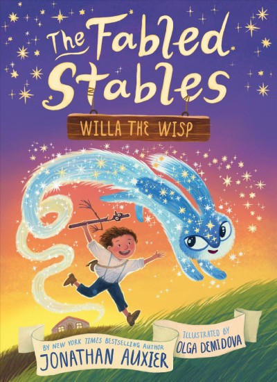 The Fabled Stables.  Bk.1  Willa the wisp / by Jonathan Auxier ; illustrated by Olga Demidova.