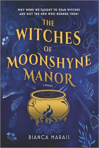 The witches of Moonshyne Manor : a novel / Bianca Marais.
