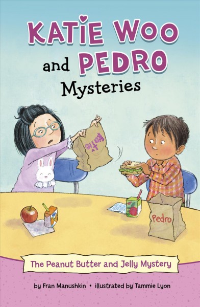 The peanut butter and jelly mystery / by Fran Manushkin ; illustrated by Tammie Lyon.