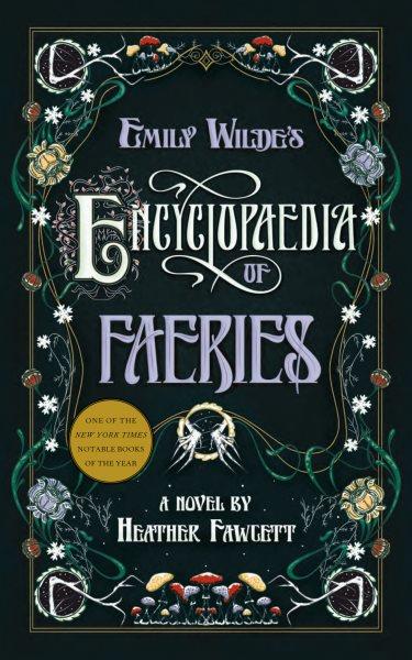 Emily Wilde's encyclopaedia of faeries : a novel / Heather Fawcett.