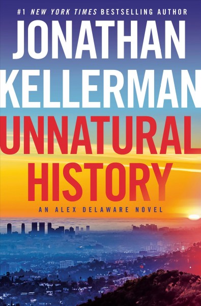 Unnatural history / Jonathan Kellerman.