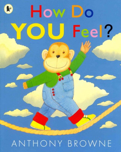 How do you feel? / Anthony Browne.