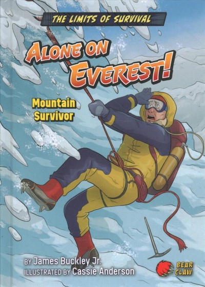 Alone on Everest! : mountain survivor / by James Buckley Jr. ; illustrated by Cassie Anderson .