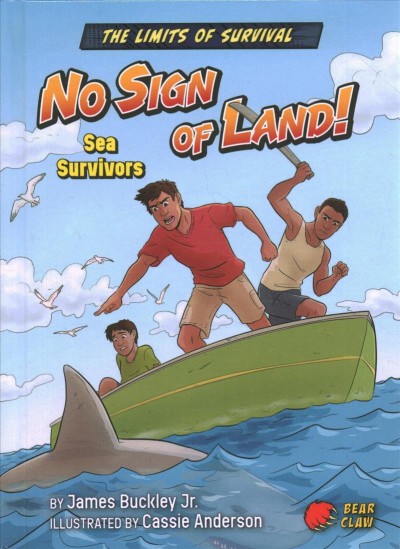 No sign of land! : sea survivors / by James Buckley Jr. ; illustrated by Cassie Anderson.
