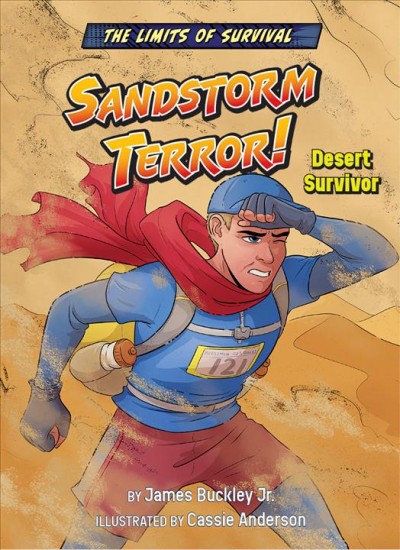 Sandstorm terror! : desert survivor / by James Buckley Jr. ; illustrated by Cassie Anderson.