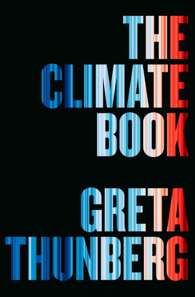 The climate book / created by Greta Thunberg.