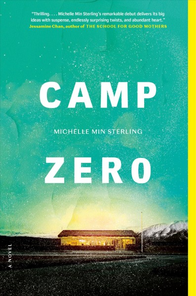 Camp Zero : a novel / Michelle Min Sterling.