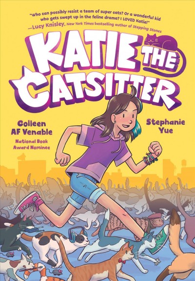 Katie the catsitter. 1 / Colleen AF Venable ; illustrated by Stephanie Yue ; with colors by Braden Lamb.