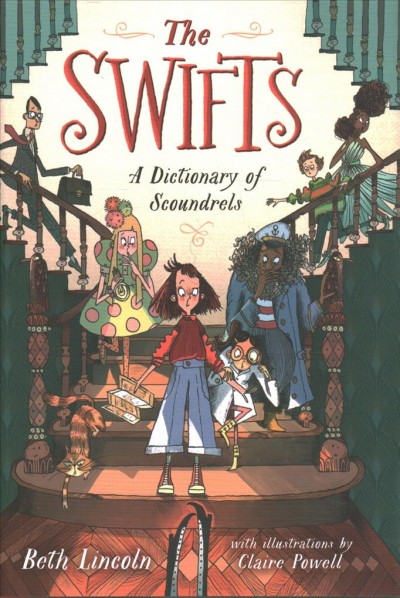 The Swifts : a dictionary of scoundrels / Beth Lincoln ; with illustrations by Claire Powell.