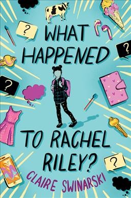 What happened to Rachel Riley? / Claire Swinarski.