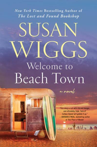 Welcome to beach town : a novel / Susan Wiggs.