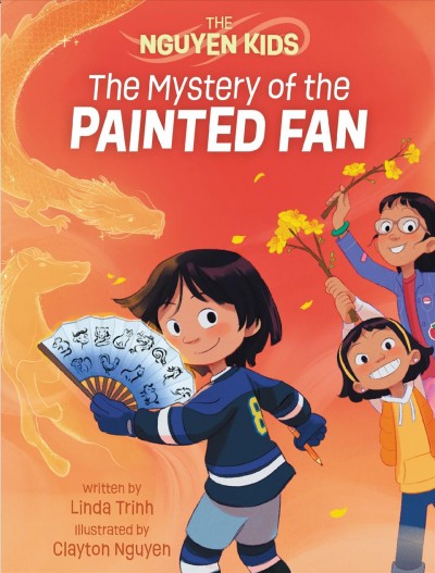 The mystery of the painted fan / written by Linda Trinh ; illustrated by Clayton Nguyen.
