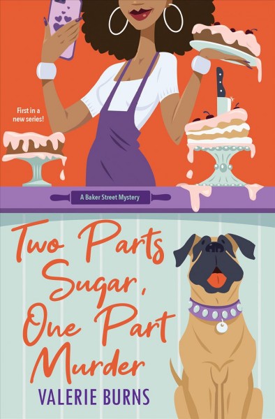 Two Parts Sugar, One Part Murder A Baker Street Mystery.