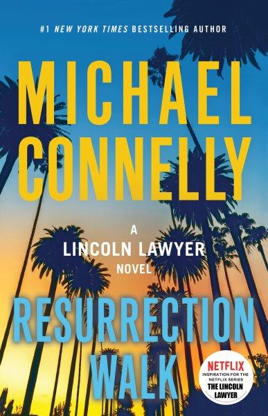 Resurrection walk / Michael Connelly.