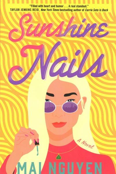 Sunshine nails : a novel / Mai Nguyen.